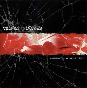 Album Vulgar Pigeons: Summary Execution
