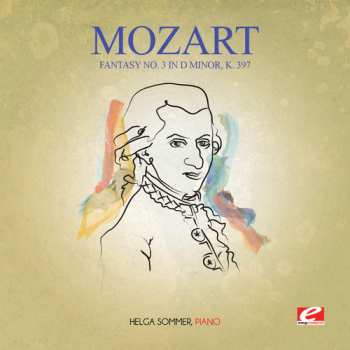 Album Wolfgang Amadeus Mozart: Piano Concerto No. 26 In D Major, K. 537 "The Coronation" / Sonata In D Major, K. 576 / Fantasy In D Minor, K. 397