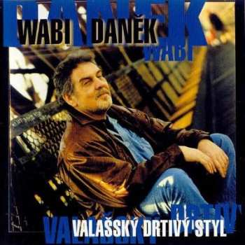 Album Wabi Daněk: Valašský Drtivý Styl