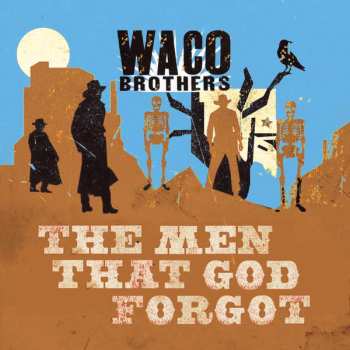 Album The Waco Brothers: The Men That God Forgot