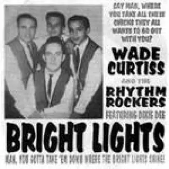 Wade Curtiss And The Rhythm Rockers: Bright Lights