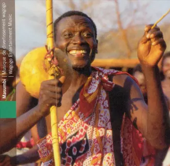 Gogo: Tanzanie: Masumbi - Musique De Divertissement Wagogo = Tanzania: Masumbi - Wagogo Entertainment Music