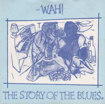 Album Wah!: The Story Of The Blues