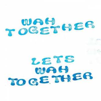 Album Wah Together: Let's Wah Together