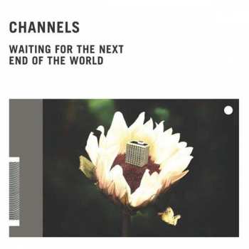 Album Channels: Waiting For The Next End Of The World