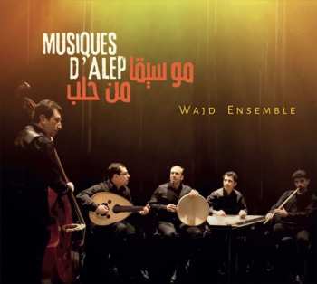 Album Ensemble Wajd: Musiques d'Alep ( موسيقا من حلب )