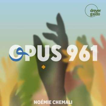 Album Wajdi Abou Diab: Noemie Chemali - Opus 961