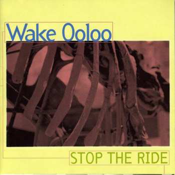 Album Wake Ooloo: Stop The Ride