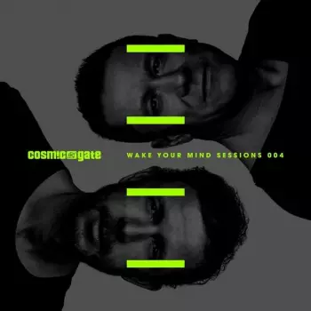 Cosmic Gate: Wake Your Mind Sessions 004