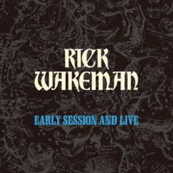 Album Wakeman,rick: Ealy Session & Live