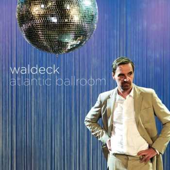 Album Waldeck: Atlantic Ballroom