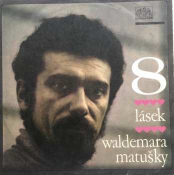 LP Waldemar Matuška: Osm Lásek Waldemara Matušky 43772