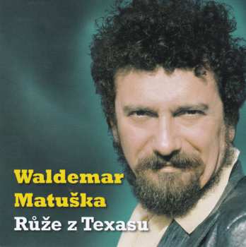 Album Waldemar Matuška: Růže Z Texasu