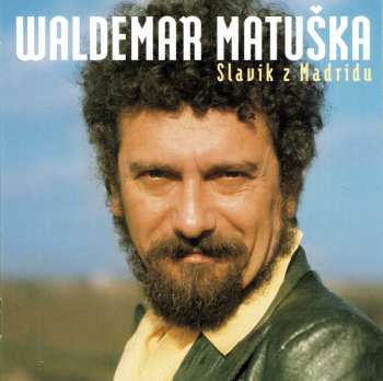 Album Waldemar Matuška: Slavík Z Madridu