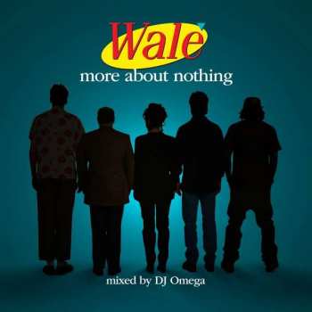 CD Wale: More About Nothing DIGI 374216