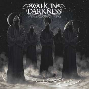 CD Walk In Darkness: In The Shadows Of Things 434463