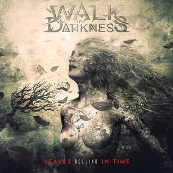 Album Walk In Darkness: Leaves Rolling In Time