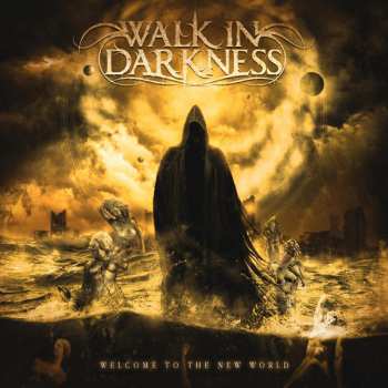 Album Walk In Darkness: Welcome To The New World