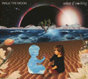Album Walk The Moon: What If Nothing