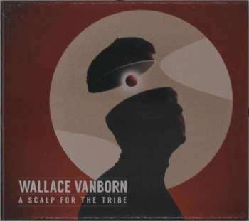 CD Wallace Vanborn: A Scalp For The Tribe 512651