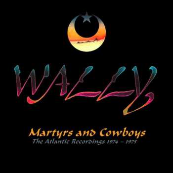 Album Wally: Martyrs And Cowboys