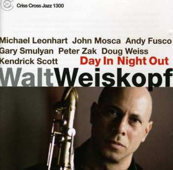Album Walt Weiskopf: Day In Night Out