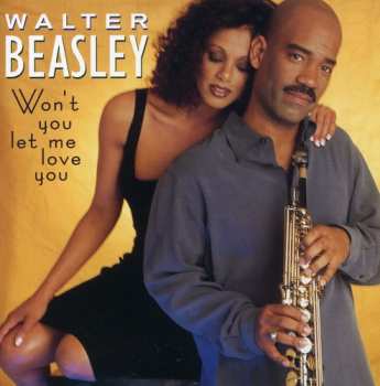 Album Walter Beasley: Won't You Let Me Love You