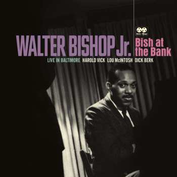 2CD Walter Bishop, Jr.: Bish At The Bank: Live In Baltimore 462702