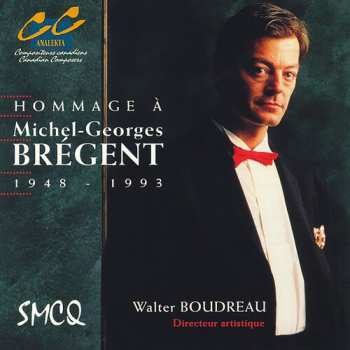 CD Ensemble De La Société De musique Contemporaine Du Québec: Hommage A Michel-Georges Brégent 1948 - 1993