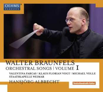 Album Walter Braunfels: Orchestral Songs | Volume I