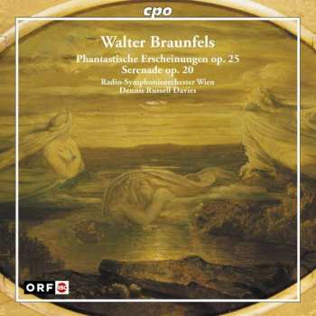 Album Walter Braunfels: Phantastische Erscheinungen Op. 25 / Serenade Op. 20
