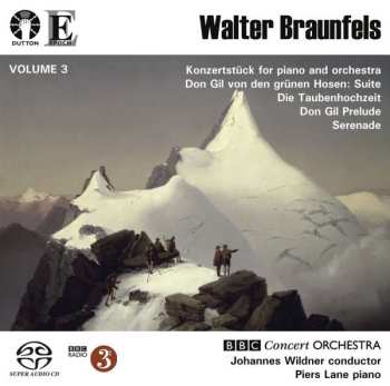SACD Walter Braunfels: Volume 3: Konzertstück For Piano And Orchestra / Don Gil Von Den Grünen Hosen: Suite / Die Taubenhochzeit / Don Gil Prelude / Serenade 489575
