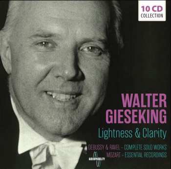 Album Walter Gieseking: Walter Gieseking - Lightness & Clarity