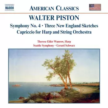 Symphony No. 4 • Capriccio For Harp And String Orchestra •  Serenata For Orchestra •  Three New England Sketches • 