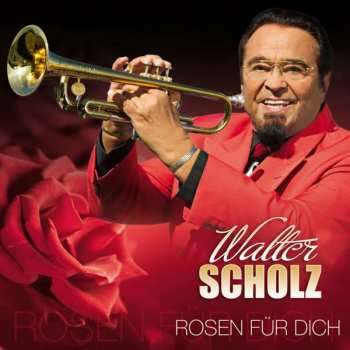 Album Walter Scholz: Rosen Für Dich