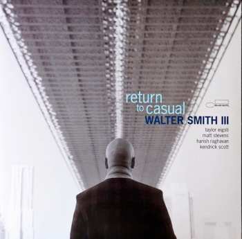 Album Walter Smith III: Return To Casual