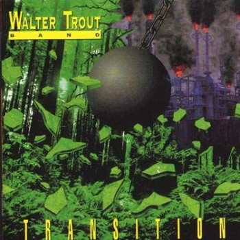 Album Walter Trout Band: Transition
