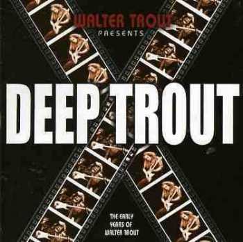CD Walter Trout: Deep Trout (The Early Years Of Walter Trout) 9220