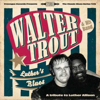 Walter Trout & His Band: Luther's Blues (A Tribute To Luther Allison)