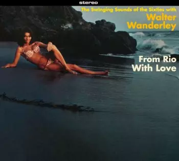 Walter Wanderley: From Rio With Love + Balançando