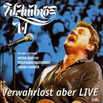Album Wolfgang Ambros: Verwahrlost Aber Live