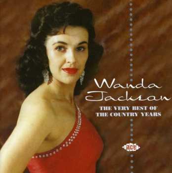 Wanda Jackson: The Very Best Of The Country Years