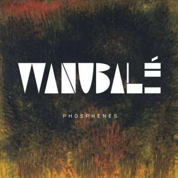 Album Wanubalé: phosphènes