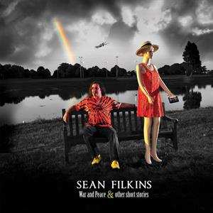 Sean Filkins: War And Peace & Other Short Stories