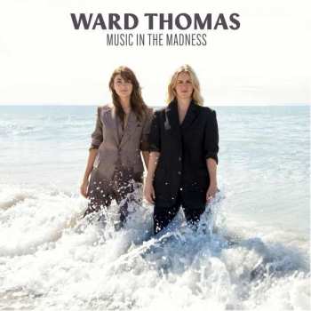 Album Ward Thomas: Music In The Madness
