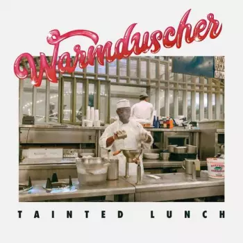 Warmduscher: Tainted Lunch