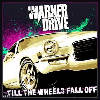 Album Warner Drive: ...Till The Wheels Fall Off