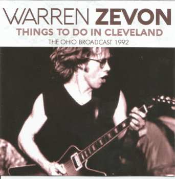 Album Warren Zevon: Things To Do In Cleveland (The Ohio Broadcast 1992)