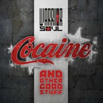 Warrior Soul: Cocaine And Other Good Stuff