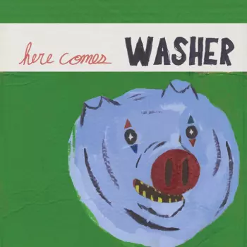 Washer: Here Comes Washer